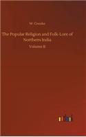 The Popular Religion and Folk-Lore of Northern India