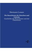 Die Resectionen der Knochen und Gelenke