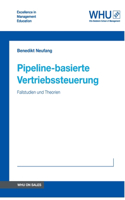 Pipeline-basierte Vertriebssteuerung: Fallstudien und Theorien