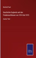 Geschichte Englands seit den Friedensschlüssen von 1814 Und 1815
