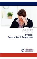 Stress Among Bank Employees