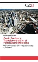 Gasto Público y Transferencias en el Federalismo Mexicano