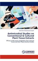 Antimicrobial Studies on Conventional & Cultured Plant Tissue Extracts