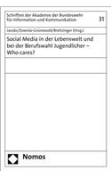 Social Media in Der Lebenswelt Und Bei Der Berufswahl Jugendlicher - Who Cares?