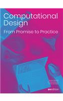 Computational Design: From Promise to Practice