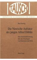 Die Nietzsche-Aufsaetze Des Jungen Alfred Doeblin