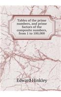Tables of the Prime Numbers, and Prime Factors of the Composite Numbers, from 1 to 100,000