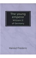 The Young Emperor William II of Germany