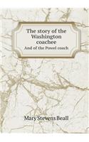 The story of the Washington coachee And of the Powel coach