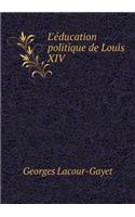 L'éducation politique de Louis XIV: (French)