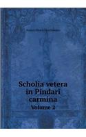 Scholia Vetera in Pindari Carmina Volume 2