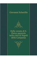 Della venuta di S. Pietro apostolo nella città di Napoli della Campania