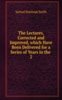 Lectures, Corrected and Improved, which Have Been Delivered for a Series of Years in the .