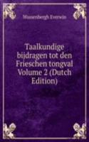 Taalkundige bijdragen tot den Frieschen tongval Volume 2 (Dutch Edition)