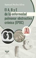 A, B y E de la Enfermedad Pulmonar Obstructiva Crónica (EPOC)