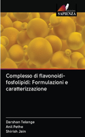 Complesso di flavonoidi-fosfolipidi: Formulazioni e caratterizzazione