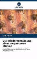 Die Wiederentdeckung einer vergessenen Stimme