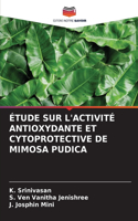 Étude Sur l'Activité Antioxydante Et Cytoprotective de Mimosa Pudica