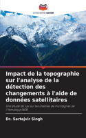 Impact de la topographie sur l'analyse de la détection des changements à l'aide de données satellitaires