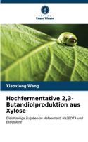 Hochfermentative 2,3-Butandiolproduktion aus Xylose