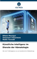 Künstliche Intelligenz im Dienste der Hämatologie