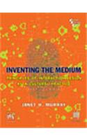 Inventing The Medium : Principles Of Interaction Design As A Cultural Practice