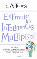 Estimular las Inteligencias Multiples: Que son, como se manifiestan, como funcionan