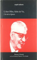 L Abat Oliba, bisbe de Vic, i la seva epoca
