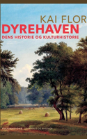 Dyrehaven. Dens historie og kulturhistorie