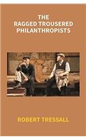 THE RAGGED TROUSERED PHILANTHROPISTS