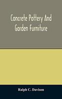 Concrete pottery and garden furniture