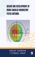 Design and Development of MIMO Enabled Microstrip Patch Antenna