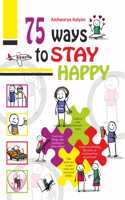 75 Ways to Stay Happy