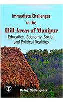 Immediate Challenges in the Hill Areas of Manipur: Education, Economy, Social, and Political Realities