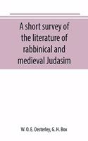 short survey of the literature of rabbinical and medieval Judasim