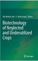 Biotechnology of Neglected and Underutilized Crops