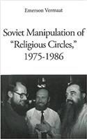 Soviet Manipulation of "Religious Circles", 1975-1986