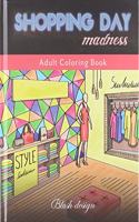 Shopping Day Madness: Adult Coloring Book