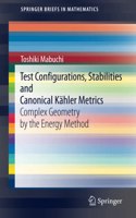 Test Configurations, Stabilities and Canonical Kähler Metrics