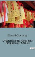 L'expression des voeux dans l'art populaire Chinois: édition illustrée