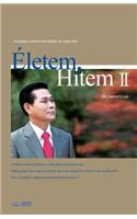 Életem, Hitem 2: My Life, My Faith 2 (Hungarian)