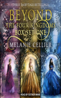 Beyond the Four Kingdoms Box Set 1: Three Fairytale Retellings, Books 1-3(1 Beyond the Four Kingdoms)