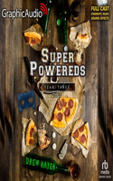 Super Powereds: Year 3 (2 of 3) [Dramatized Adaptation]