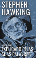Stephen Hawking Explicado Pelas Suas Palavras
