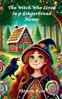Witch Who Lived in a Gingerbread House