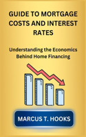 Guide to Mortgage Costs and Interest Rates