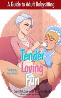 Tender Loving Fun - An Adult Babysitter Guidebook