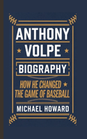 Anthony Volpe Biography: How He Changed the Game of Baseball