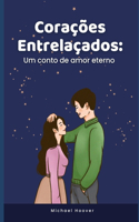 Corações Entrelaçados: Um conto de amor eterno