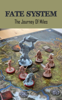 Fate System: The Journey Of Miles: Role Playing And Fantasy Games Novel